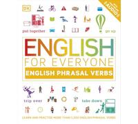 English for Everyone English Phrasal Verbs: Learn and Practise More Than 1,000 English Phrasal Verbs