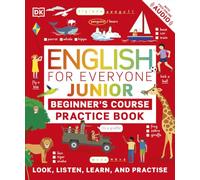 English for Everyone Junior Beginner's Practice Book: Look, Listen, Learn, and Practise