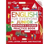 English for Everyone Junior Beginner's Practice Book: Look, Listen, Learn, and Practise