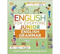 English for Everyone Junior English Grammar: Makes Learning Fun and Easy