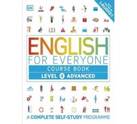 English for Everyone Course Book Level 4 Advanced: A Complete Self-Study Programme