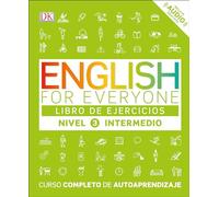 English for Everyone: Nivel 3: Intermedio, Libro de Ejercicios: Curso completo de autoaprendizaje