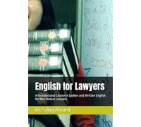 English for Lawyers: A Foundational Course in Spoken and Written English for Non-Native Lawyers