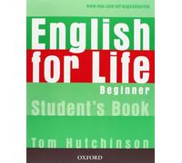 English for Life – Débutant : Livre de l'élève – Cours d'anglais général 4 compétences pour adultes