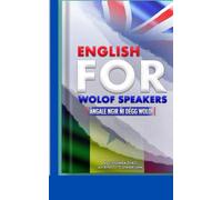 English For Wolof Speakers: Àngale Ngir Ñi Dégg Wolof