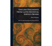 English Fragments From Latin Medieval Service-Books