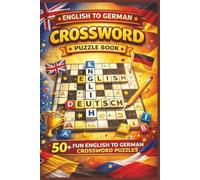 English - German Bilingual Crossword Puzzles: Crossword Puzzles with Easy to Read Print about English, German, Top 100 words and More 6x9 inches, 120 ... Vacations, Language Learners, Native speakers