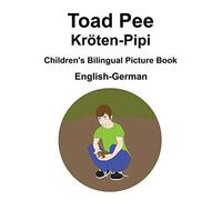 English-German Toad Pee/Kroeten-Pipi Children's Bilingual Picture Book