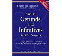 English Gerunds and Infinitives for ESL Learners; Using Gerunds and Infinitives Correctly After Common English Verbs