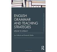 English Grammar and Teaching Strategies: Lifeline to Literacy (Routledge Education Classic ed) - [Version Originale] Inconnu (Auteur)