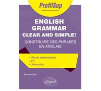 English Grammar Clear and Simple! Construire des phrases en anglais - Mohamed Saki - Ellipses - broché - Méthode de langue