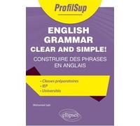 English Grammar Clear and Simple! Mohamed Saki (Auteur), Alain Robert (Collection dirigée par)