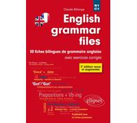 English grammar files. 50 fiches bilingues de grammaire anglaise avec exercices corrigés - 2e édition revue et augmentée - Claude Billange - Ellipses - broché - Méthode de langue