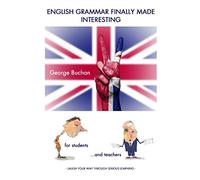 English Grammar Finally Made Interesting: Laugh Your Way Through Serious Learning