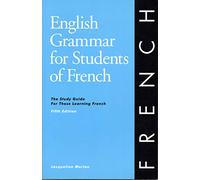 English Grammar for Students of French: The Study Guide for Those Learning French