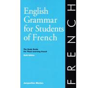 English Grammar for Students of French: The Study Guide for Those Learning French