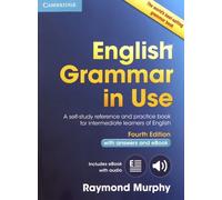 English Grammar in Use Book with Answers and Interactive eBook: Self-Study Reference and Practice Book for Intermediate Learners of English.