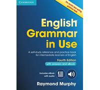 English Grammar in Use Book with Answers and Interactive eBook: Self-Study Reference and Practice Book for Intermediate Learners of English.