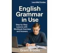 English grammar in use: Step by step lessons with workbook exercises and answers
