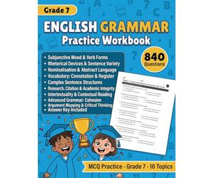English Grammar Practice Workbook for Grade 7: 840 MCQ Exercises for Grade 7 Grammar, Subjunctive Mood, Rhetorical Devices, Abstract Language, Research, Reading, Critical Thinking, and Writing Craft