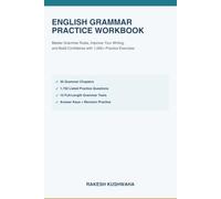 English Grammar Practice Workbook: Master Grammar rules, improve your writing, and build confidence with 1000+ practice exercises