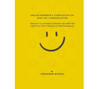 English Grammar & Translation for Real-Life Communication: English to Japanese (Spoken and Written Practice for Students & Professionals)