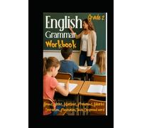 ENGLISH GRAMMAR WORKBOOK GRADE 2: Step-by-Step Practice for Young Learners
