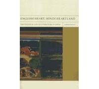 English Heart, Hindi Heartland - The Political Life Of Literature In India