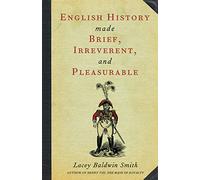 English History Made Brief, Irreverent And Pleasurable
