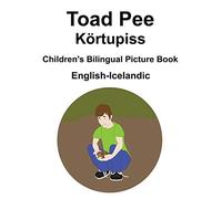 English-Icelandic Toad Pee/Koertupiss Children's Bilingual Picture Book