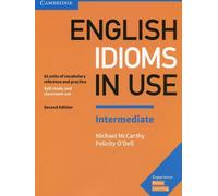 English Idioms in Use Intermediate Book with Answers (en anglais, les expressions idiomatiques en usage)
