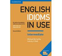 English Idioms in Use Intermediate Book with Answers: Vocabulary Reference and Practice