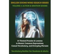English Idioms Word Search: 25 Themed ESL Puzzles & Lessons for High School Students & Adults | Master Action & Emotion Language Fluency (Volume 2)