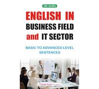 English in Business Field and IT Sector: Basic to Advanced Level Sentences