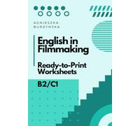 English in Filmmaking: Worksheets and fun games Ready-made activities for classroom use B2/C1