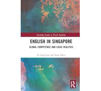 English in Singapore: Global Competence and Local Realities