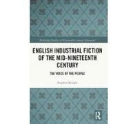 English Industrial Fiction Of The Mid-Nineteenth Century