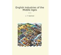 English Industries of the Middle Ages (Classic Books)