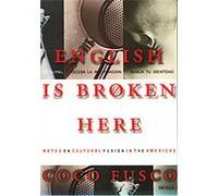 English Is Broken Here Coco Fusco (Auteur)