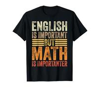 English is Important but Math is Importanter Funny Teacher T-Shirt