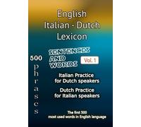 English Italian Dutch Lexicon - Volume 1: Most common words and everyday usage phrases