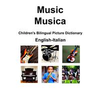 English-Italian Music / Musica Childrens Bilingual Picture Dictionary