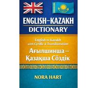 English-Kazakh Dictionary: English to Kazakh Translation with Cyrillic Script and Phonetic Transliteration