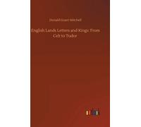 English Lands Letters And Kings: From Celt To Tudor