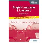 English Language and Literature for the IB Diploma: Prepare for Success