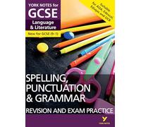 English Language and Literature Spelling, Punctuation and Grammar Revision and Exam Practice: York Notes for GCSE (9-1)
