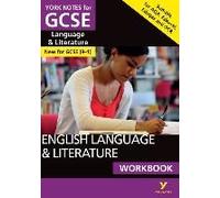 English Language And Literature Workbook: York Notes Gcse - For 2026, 2027 Exams: The Ideal Way To Catch Up, Test Your Knowledge And Feel Ready For 2025 And 2026 Assessments And Exams