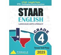 English Language Arts Literacy (ELA) Practice Workbook - State of Texas Assessments of Academic Readiness (STAAR) Grade 4: 6 Full-Length Tests with ... Aligned with 2025 Texas STAAR Standards