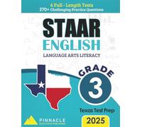 English Language Arts Literacy (ELA) Practice Workbook - State of Texas Assessments of Academic Readiness (STAAR) Grade 3: 6 Full-Length Tests with ... Aligned with 2025 Texas STAAR Standards
