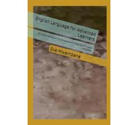 English Language for Advanced Learners: Scholarly Handbook for Structure and Theories of English Language